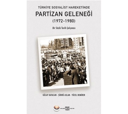 Türkiye Sosyalist Hareketinde Partizan Geleneği (1972-1980)