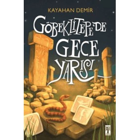 Göbeklitepede Gece Yarısı Göbeklitepede Gece Yarısı