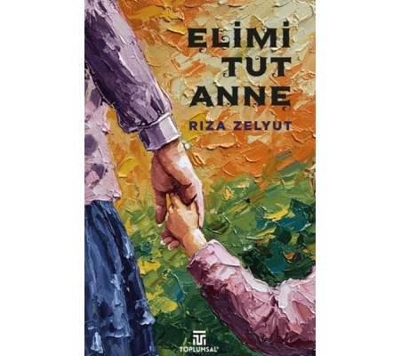 Elimi Tut Anne Elimi Tut Anne