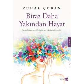 Biraz Daha Yakından Hayat Biraz Daha Yakından Hayat