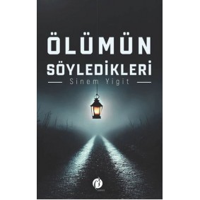 Ölümün Söyledikleri Ölümün Söyledikleri