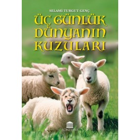 Üç Günlük Dünyanın Kuzuları Üç Günlük Dünyanın Kuzuları