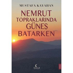 Nemrut Topraklarında Güneş Batarken Nemrut Topraklarında Güneş Batarken