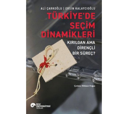 Türkiye’de Seçim Dinamikleri – Kırılgan Ama Dirençli Bir Süreç?