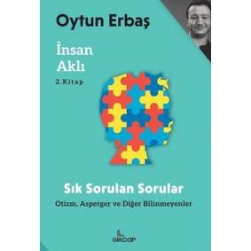 İnsan Aklı 2 – Sık Sorulan Sorular;Otizm, Asperger ve Diğer Bilinmeyenler İnsan Aklı 2 – Sık Sorulan Sorular;Otizm, Asperger ve Diğer Bilinmeyenler