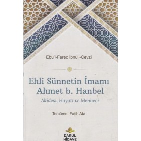 Ehli Sünnetin İmamı Ahmet b. Hanbel Ehli Sünnetin İmamı Ahmet b. Hanbel