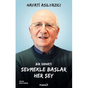 Bir Sanatı Sevmekle Başlar Her Şey Bir Sanatı Sevmekle Başlar Her Şey