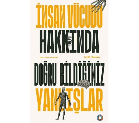 İnsan Vücudu Hakkında Doğru Bildiğiniz Yanlışlar