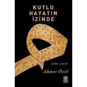 Kutlu Hayatın İzinde Kutlu Hayatın İzinde