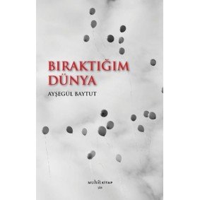 Bıraktığım Dünya Bıraktığım Dünya