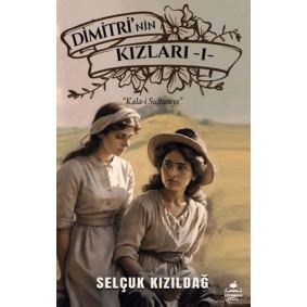 Dimitri'nin Kızlar 1- Kala-i Sultaniye