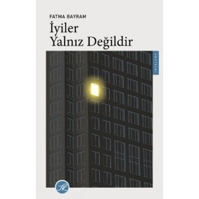 İyiler Yalnız Değildir İyiler Yalnız Değildir