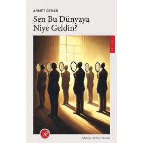 Sen Bu Dünyaya Niye Geldin? Sen Bu Dünyaya Niye Geldin?