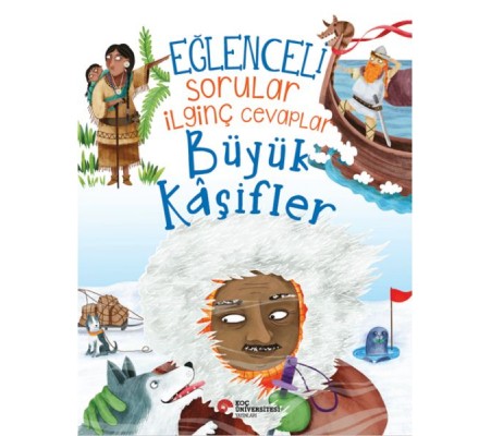 Eğlenceli Sorular İlginç Cevaplar – Büyük Kâşifler