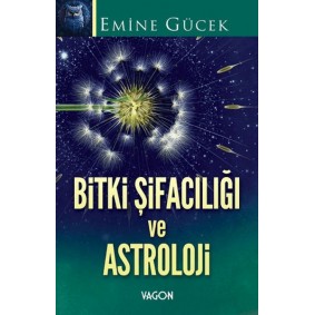 Bitki Şifacılığı ve Astroloji Bitki Şifacılığı ve Astroloji