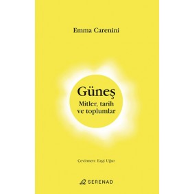 Güneş Mitler, tarih ve toplumlar Güneş Mitler, tarih ve toplumlar