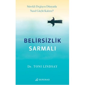 Belirsizlik Sarmalı Belirsizlik Sarmalı