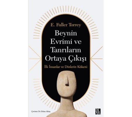 Beynin Evrimi Ve Tanrıların Ortaya Çıkışı