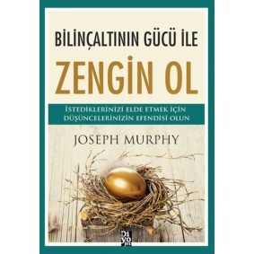 Bilinçaltının Gücü İle Zengin Ol Bilinçaltının Gücü İle Zengin Ol