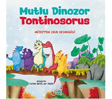 Mutlu Dinozor Tontinosoruz