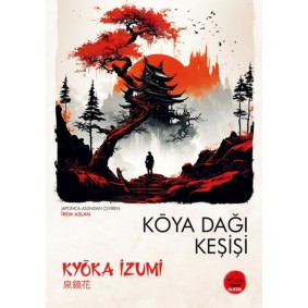 Koya Dağı Keşişi - Japon Klasikleri Koya Dağı Keşişi - Japon Klasikleri
