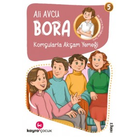 Bora 5 – Komşularla Akşam Yemeği Bora 5 – Komşularla Akşam Yemeği