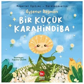 Bir Küçük Karahindiba Bir Küçük Karahindiba