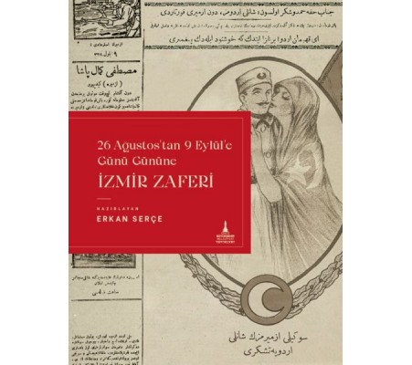 İzmir Zaferi (26 Ağustos'tan 9 Eylül'e Günü Gününe)