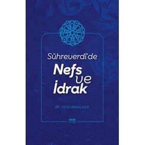 Sühreverdi'de Nefs ve İdrak