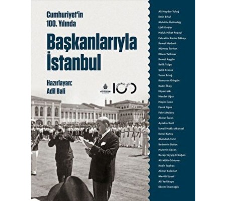 Cumhuriyetin 100. Yılında Başkanlarıyla İstanbul