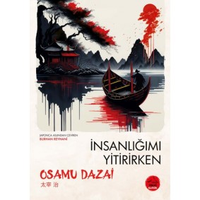 İnsanlığımı Yitirirken - Japon Klasikleri İnsanlığımı Yitirirken - Japon Klasikleri