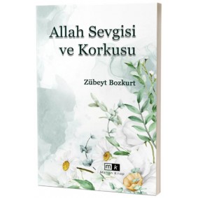 Allah Sevgisi ve Korkusu Allah Sevgisi ve Korkusu