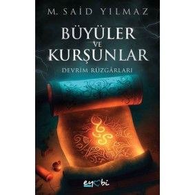 Büyüler Ve Kurşunlar – Devrim Rüzgârları Büyüler Ve Kurşunlar – Devrim Rüzgârları