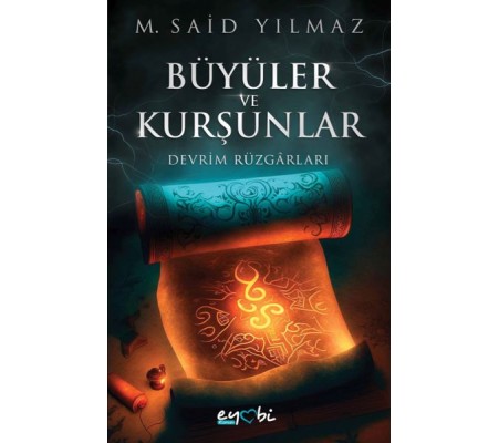 Büyüler Ve Kurşunlar – Devrim Rüzgârları