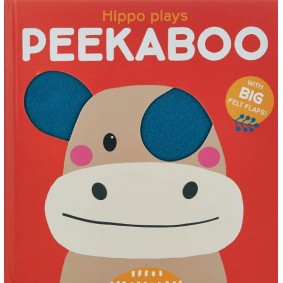 Peekaboo with Felt Flaps: Hippo Plays Peekaboo Peekaboo with Felt Flaps: Hippo Plays Peekaboo