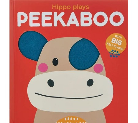 Peekaboo with Felt Flaps: Hippo Plays Peekaboo