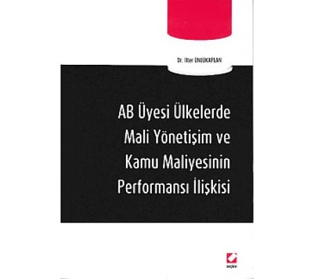 AB Üyesi Ülkelerde Mali Yönetişim ve Kamu Maliyesinin Performansı İlişkisi