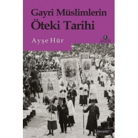 Gayri Müslimlerin Öteki Tarihi Gayri Müslimlerin Öteki Tarihi