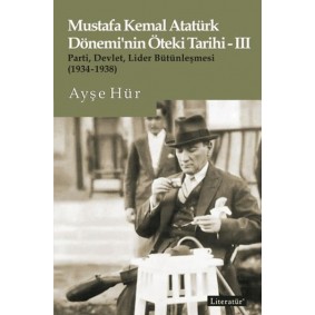 Mustafa Kemal Atatürk Dönemi’nin Öteki Tarihi - 3 Mustafa Kemal Atatürk Dönemi’nin Öteki Tarihi - 3