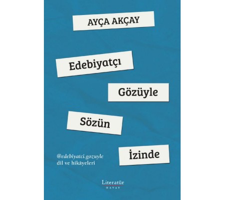 Edebiyatçı Gözüyle Sözün İzinde