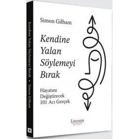 Kendine Yalan Söylemeyi Bırak Hayatını Değiştirecek 101 Acı Gerçek Kendine Yalan Söylemeyi Bırak Hayatını Değiştirecek 101 Acı Gerçek