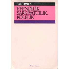 Efendilik, Şarkiyatçılık, Kölelik Efendilik, Şarkiyatçılık, Kölelik