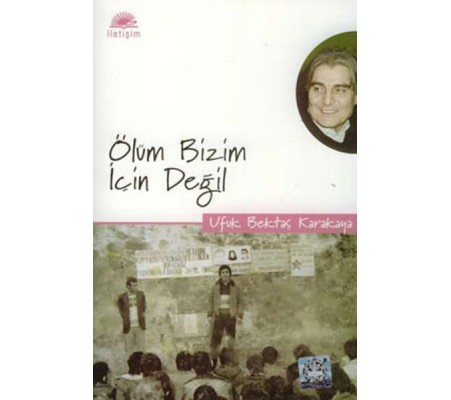 Ölüm Bizim İçin Değil