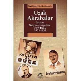 Uzak Akrabalar Faşizm, Nasyonalsosyalizm, New Deal, 1933-1939 Uzak Akrabalar Faşizm, Nasyonalsosyalizm, New Deal, 1933-1939