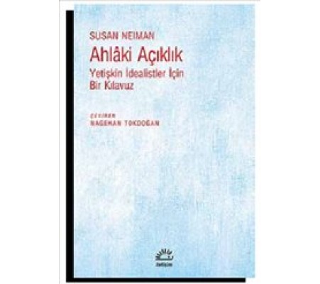 Ahlaki Açıklık  Yetişkin İdealistler İçin Bir Kılavuz