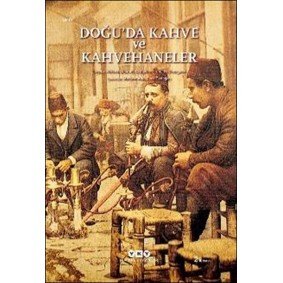 Doğu’da Kahve ve Kahvehaneler