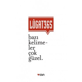 Lugat 365  Bazı Kelimeler Çok Güzel (Ciltli)