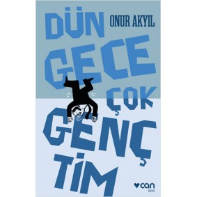 Dün Gece Çok Gençtim Dün Gece Çok Gençtim