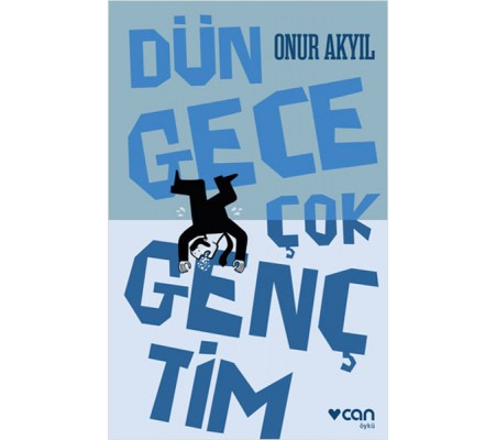 Dün Gece Çok Gençtim