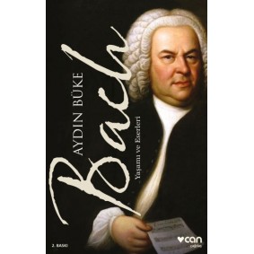 Bach - Yaşamı ve Eserleri Bach - Yaşamı ve Eserleri